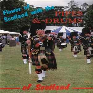 Various - Flower Of Scotland With The Pipes & Drums Of Scotland FLAC