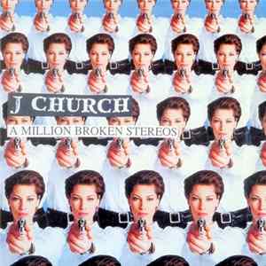 J Church - A Million Broken Stereos FLAC