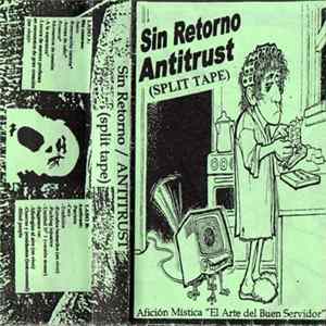 Sin Retorno / Antitrust - Split Tape: Aficcion Mistica ''El Arte De Buen Servidor'' FLAC