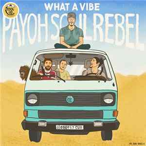 Payoh SoulRebel - What A Vibe FLAC