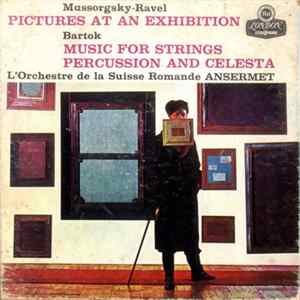 Mussorgsky - Ravel, Bartok, L'Orchestre De La Suisse Romande, Ansermet - Pictures At An Exhibition / Music For Strings, Percussion And Celesta FLAC