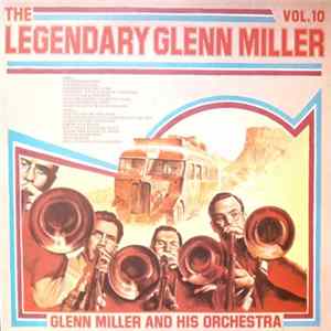 Glenn Miller And His Orchestra - The Legendary Glenn Miller Vol.10 FLAC