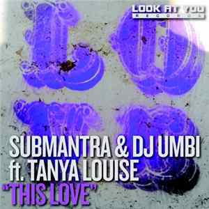 Submantra & DJ Umbi Feat. Tanya Louise - This Love FLAC