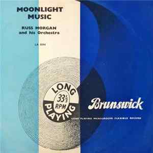 Russ Morgan And His Orchestra - Moonlight Music FLAC