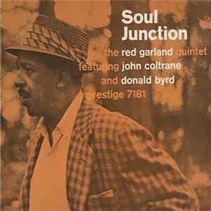 The Red Garland Quintet Featuring John Coltrane And Donald Byrd - Soul Junction FLAC