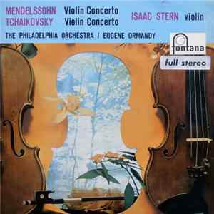 Isaac Stern, Eugene Ormandy, The Philadelphia Orchestra - Tchaikovsky: Violin Concerto In D Major / Mendelssohn: Violin Concerto In E Minor FLAC