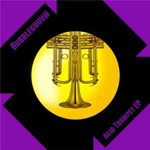Bubbleguuum - Acid Trumpet E.P. FLAC