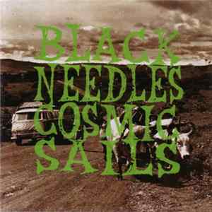 The Black Needles - Cosmic Sails FLAC