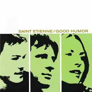 Saint Etienne - Good Humor FLAC
