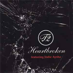 T2 Featuring Jodie Aysha - Heartbroken FLAC