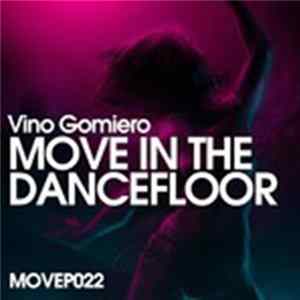 Vino Gomiero - Move in The Dancefloor EP FLAC