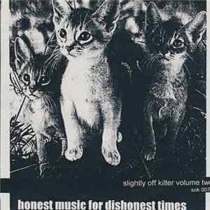 Various - Honest Music For Dishonest Times - Slightly Off Kilter Volume Two FLAC