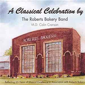 Roberts Bakery Band - A Classical Celebration FLAC