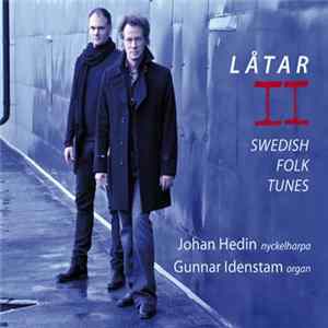 Gunnar Idenstam, Johan Hedin - Låtar II: Swedish Folk Tunes FLAC