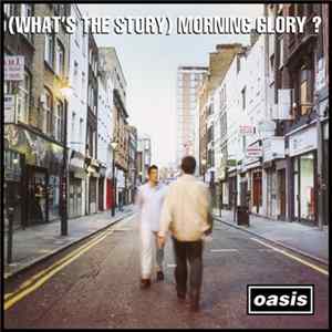 Oasis - (What's The Story) Morning Glory? FLAC