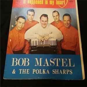 Bob Mastel & The Polka Sharps - It Happened In My Heart FLAC