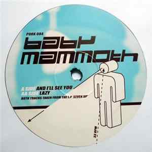 Baby Mammoth - And I'll See You / Lazy FLAC