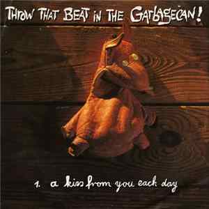 Throw That Beat In The Garbagecan! - A Kiss From You Each Day FLAC