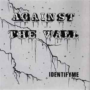 Against The Wall - Identify Me FLAC