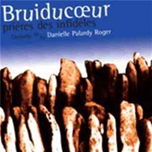 Danielle Palardy Roger - Bruiducœur, Prières Des Infidèles FLAC