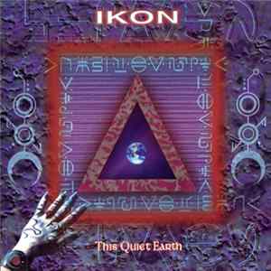 Ikon - This Quiet Earth FLAC