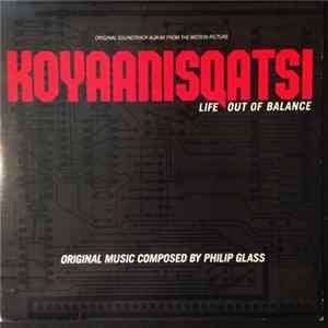 Philip Glass - Koyaanisqatsi (Life Out Of Balance) (Original Soundtrack Album From The Motion Picture) FLAC