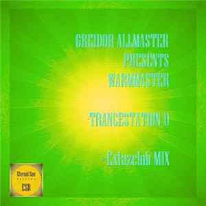 Greidor Allmaster Presents Warmmaster - Trancestation D FLAC