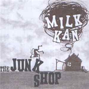 Milk Kan - The Junk Shop FLAC