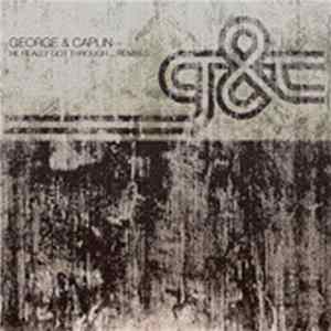 George & Caplin - He Really Got Through...Remixes FLAC