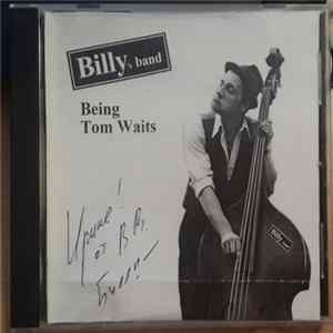 Billy's Band - Being Tom Waits (Игры в Tom Waits) FLAC