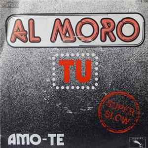 Al Moro - Tu / Amo-Te FLAC