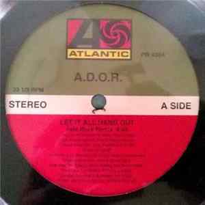 A.D.O.R. - Let It All Hang Out FLAC