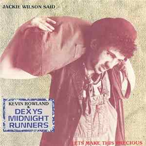 Kevin Rowland & Dexys Midnight Runners - Jackie Wilson Said / Let's Make This Precious FLAC