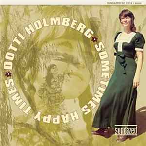 Dotti Holmberg - Sometimes Happy Times FLAC