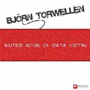 B-T - Muted Noise Of Data Victim FLAC