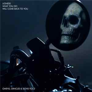 Lioness - What You Do Will Come Back To You: Omens, Oracles & Signs Vol. 2 FLAC
