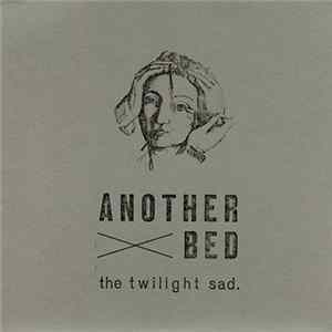The Twilight Sad - Another Bed FLAC
