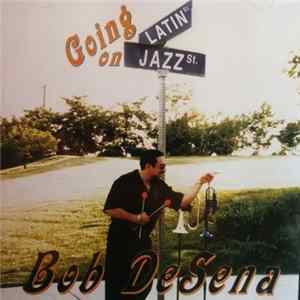Bob Desena - Going Latin On Jazz St. FLAC