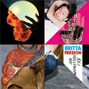 Britta Persson - Kill Hollywood Me FLAC
