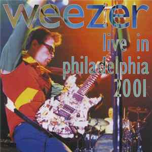 Weezer - Live In Philadelphia 2001 FLAC