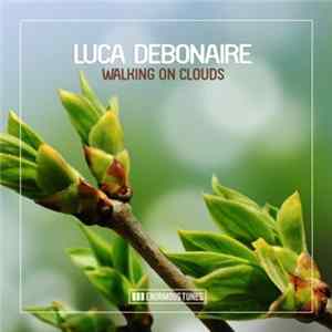 Luca Debonaire - Walking On Clouds FLAC