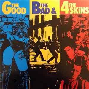 The 4 Skins - The Good, The Bad & The 4 Skins FLAC