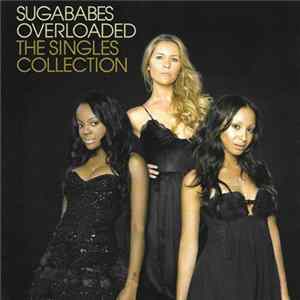 Sugababes - Overloaded - The Singles Collection FLAC