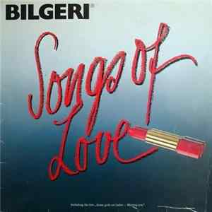Bilgeri - Songs Of Love FLAC