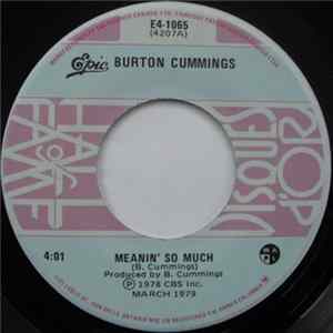 Burton Cummings - Meanin' So Much / Draggin' 'Em Down The Line FLAC