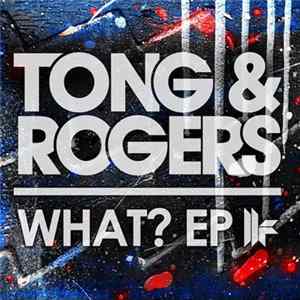Tong & Rogers - What? EP FLAC