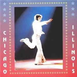 Elvis Presley - Chicago Illinois FLAC