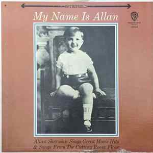 Allan Sherman - My Name Is Allan: Allan Sherman Sings Great Movie Hits & Songs From The Cutting Room Floor FLAC