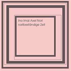Ino, Imai, Axel, Nori - Rostbeständige Zeit FLAC