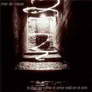 Mar De Copas - Si Algo Así Como El Amor Está En El Aire FLAC